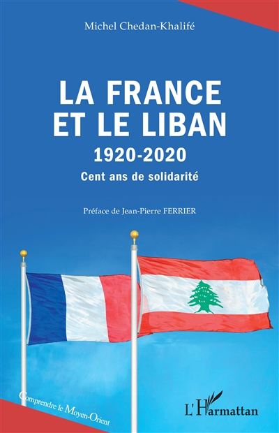 La France et le Liban, 1920-2020 : cent ans de solidarité