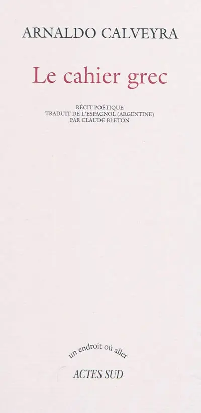 Le cahier grec : récit poétique