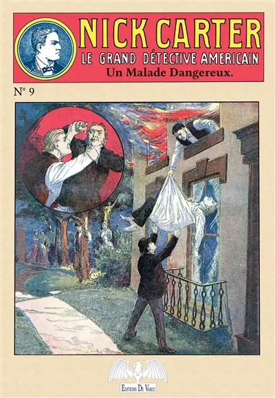 Nick Carter : le grand détective américain. Vol. 9. Un malade dangereux