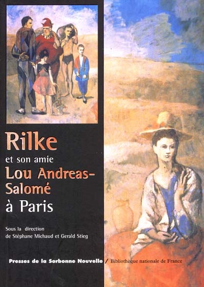 Rilke et son amie Lou Andreas-Salomé à Paris : journée Rilke à la Bibliothèque nationale de France, 24 mars 2000