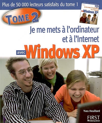 Je me mets à l'ordinateur et à l'Internet avec Windows XP. Vol. 2