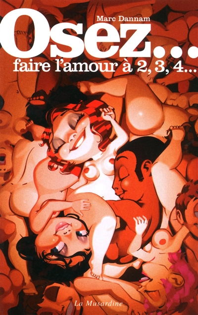 Osez faire l'amour à deux, trois, quatre...