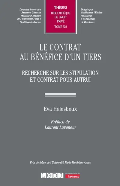 Le contrat au bénéfice d'un tiers : recherche sur les stipulation et contrat pour autrui