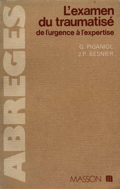 L'Examen du traumatisé : De l'urgence à l'expertise