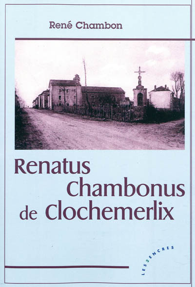 Renatus Chambonus de Clochemerlix : plongée dans la Gaule profonde des années 1930 à 1960 après J.-C.