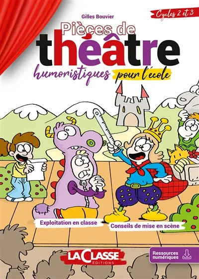 PIECES DE THEATRE HUMORISTIQUES POUR L'ECOLE : Cycle 2 et 3 (livre + ressources numériques)