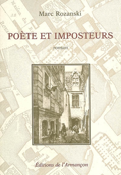 Poète et imposteurs ou Comment monsieur de La Monnoye, poète, élucida les circonstances de la mort d'un confrère à Dijon, en l'an de grâce 1697