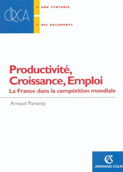 Productivité, croissance, emploi : la France dans la compétition mondiale