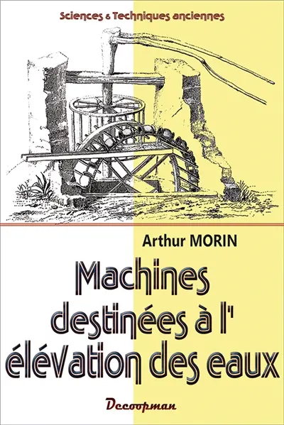 Machines et appareils destinés à l'élévation des eaux