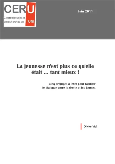 La jeunesse n'est plus ce qu'elle était ... tant mieux ! : Cinq préjugés à lever pour faciliter le dialogue entre la droite et la jeunesse