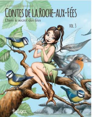 Contes de la Roche-aux-fées. Vol. 3. Dans le secret des fées