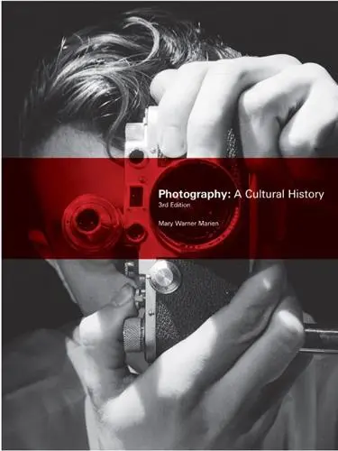 Photography A Cultural History (3rd ed)