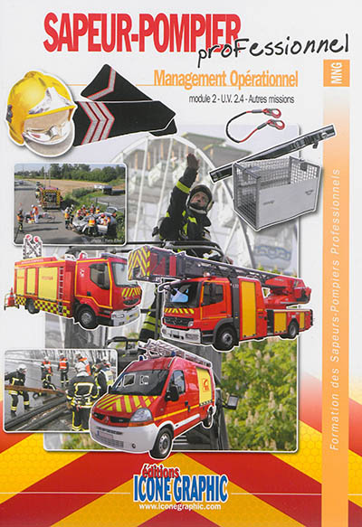 Formation des sapeurs-pompiers professionnels. Sapeur-pompier professionnel, management opérationnel : module 2-U.V. 2.4 : autres missions