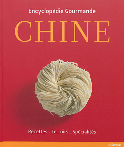 Chine : recettes, terroirs, spécialités