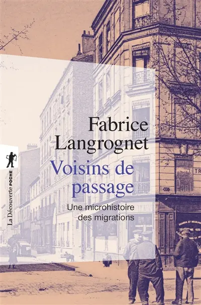 Voisins de passage : une microhistoire des migrations