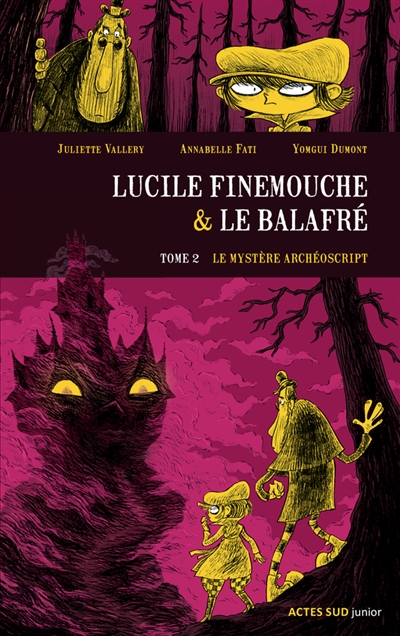 Lucile Finemouche et le Balafré. Vol. 2. Le mystère Archéoscript