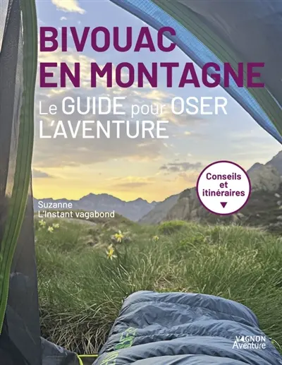 Bivouac en montagne : le guide pour oser l'aventure