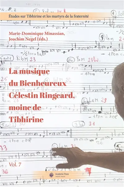 Etudes sur Tibhirine et les martyrs de la fraternité. La musique du bienheureux Célestin Ringeard, moine de Tibhirine