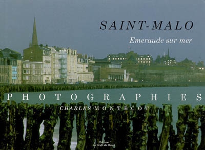 Saint-Malo : émeraude sur mer