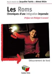 Les Roms : chroniques d'une intégration impensée