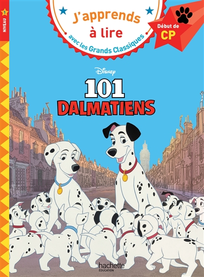 J'apprends à lire avec les Grands Classiques : 101 dalmatiens