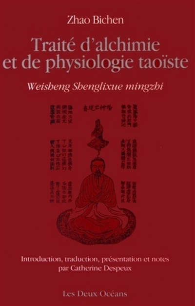 Traité d'alchimie et de physiologie taoïste. Weisheng shenglixue mingzhi