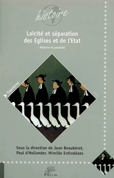 Laïcité et séparation des Eglises et de l'Etat : histoire et actualité