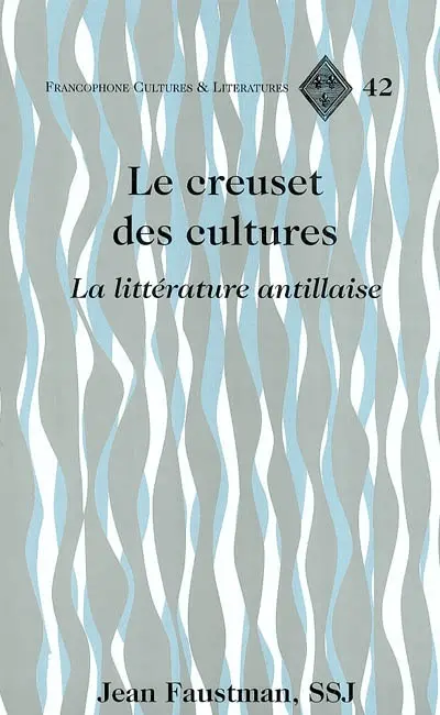 Le creuset des cultures : la littérature antillaise