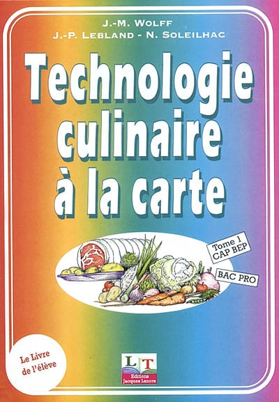 Technologie culinaire à la carte CAP, BEP, Bac Pro : livre de l'élève. Vol. 1