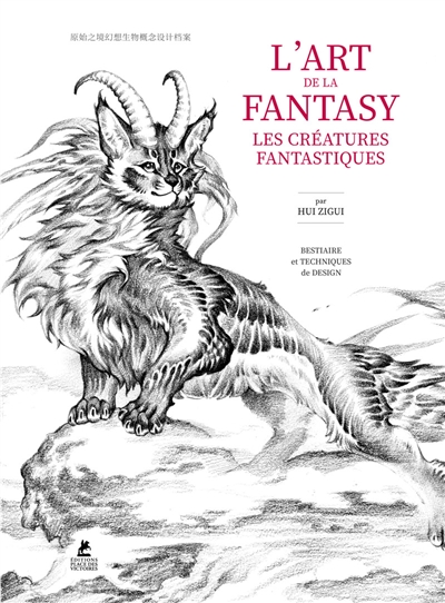 L'art de la fantasy : les créatures fantastiques : bestiaire et techniques de design