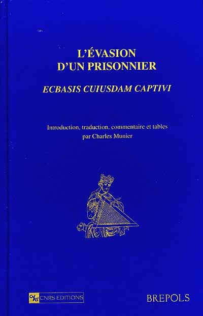 L'évasion d'un prisonnier. Ecbasis cuiusdam captivi