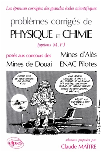 Problèmes corrigés de physique et chimie posés aux concours des Mines d'Alès, Mines de Douai, ENAC Pilotes : options M, P, solutions