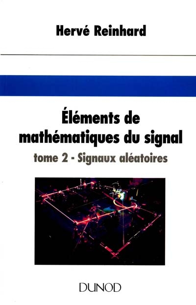 Eléments de mathématiques du signal. Vol. 2. Signaux aléatoires