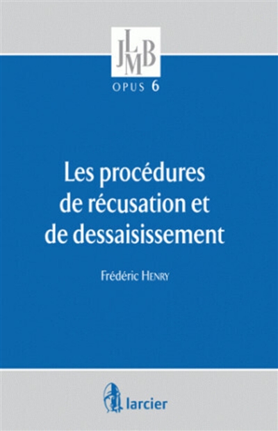 Les procédures de récusation et de dessaisissement