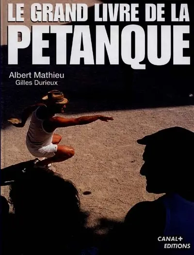 Le grand livre de la pétanque