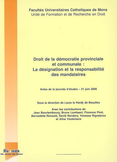 Droit de la démocratie provinciale et communale : la désignation et la responsabilité des mandataires : actes de la journée d'études, 21 juin 2006