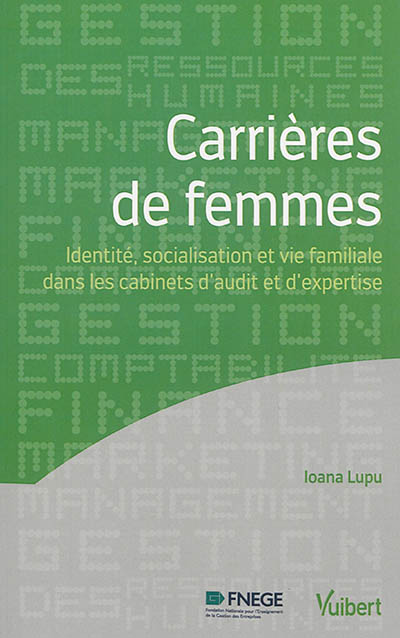 Carrières de femmes : identité, socialisation et vie familiale dans les cabinets d'audit et d'expertise