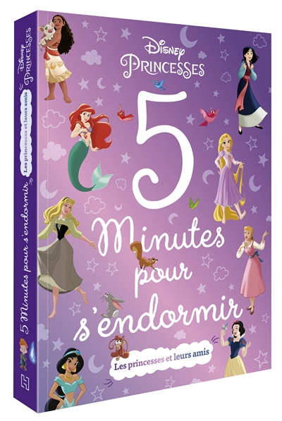Disney princesses : 5 minutes pour s'endormir : les princesses et leurs amis