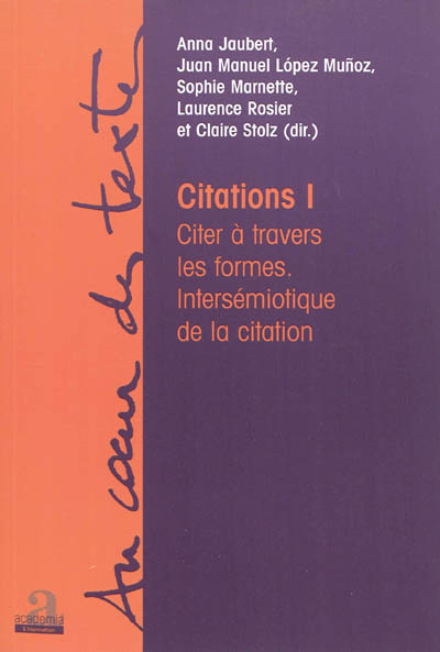 Citations. Vol. 1. Citer à travers les formes, intersémiotique de la citation