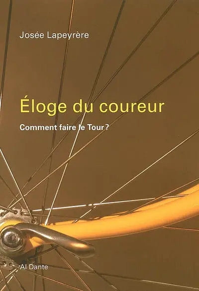 Eloge du coureur : comment faire le Tour ?