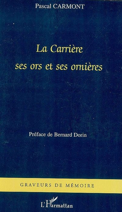 La carrière, ses ors et ses ornières