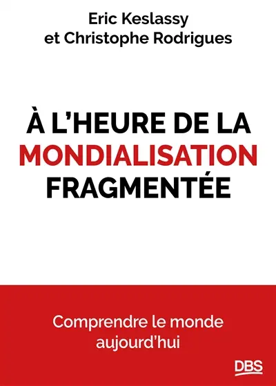 A l'heure de la mondialisation fragmentée