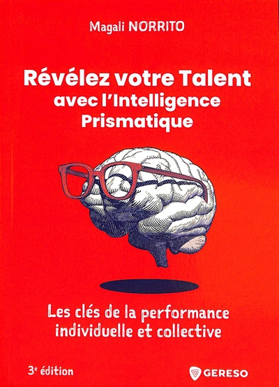 Révélez votre talent avec l'intelligence prismatique : les clés de la performance individuelle et collective
