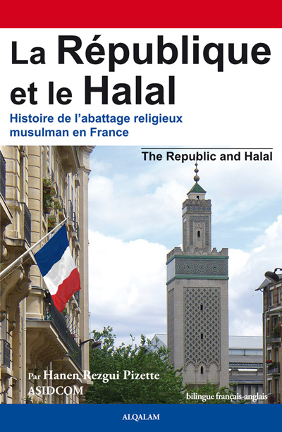 La République et le halal : histoire de l'abattage religieux musulman en France. The Republic and halal