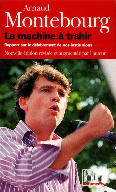 La machine à trahir : rapport sur le délabrement de nos institutions