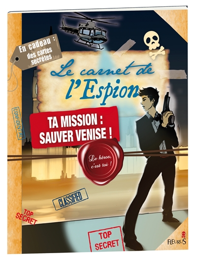 Le carnet de l'espion : ta mission, sauver Venise !