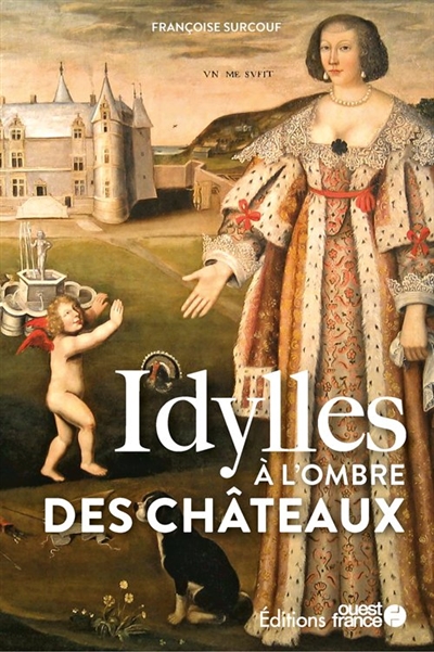 Idylles à l'ombre des châteaux - Françoise Surcouf