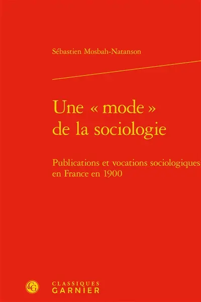 Une mode de la sociologie : publications et vocations sociologiques en France en 1900