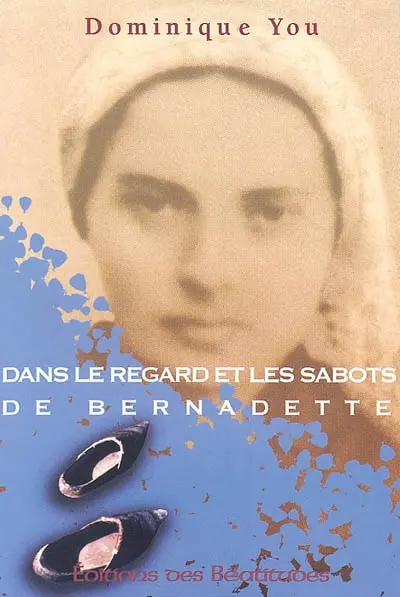 Dans les sabots et le regard de Bernadette