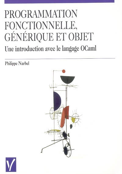 Programmation fonctionnelle, générique et objet : une introduction avec le langage OCaml